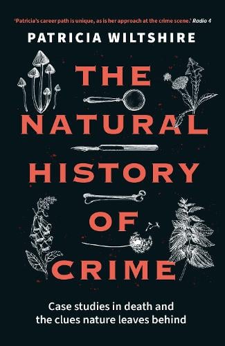 The Natural History of Crime by Patricia Wiltshire Waterstones