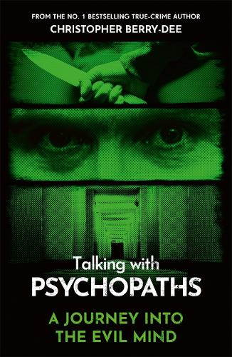 Talking With Psychopaths - A journey into the evil mind by Christopher ...