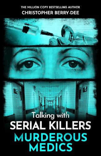 Cover of Talking with Serial Killers: Murderous Medics