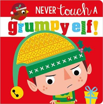 Never Touch a Grumpy Elf - Never Touch (Board book)