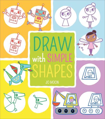 Draw With Simple Shapes By Jo Moon Waterstones