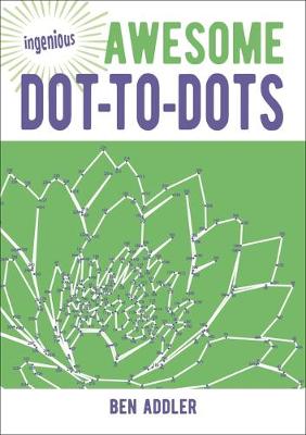 Awesome Dot-To-Dots - Ingenious Puzzles & Dot-To-Dots 3 (Paperback)
