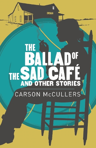 Ballad Of The Sad Cafe & Other Stories (Paperback)