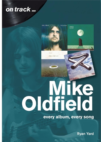 Mike Oldfield: Every Album, Every Song (On Track) - On Track (Paperback)