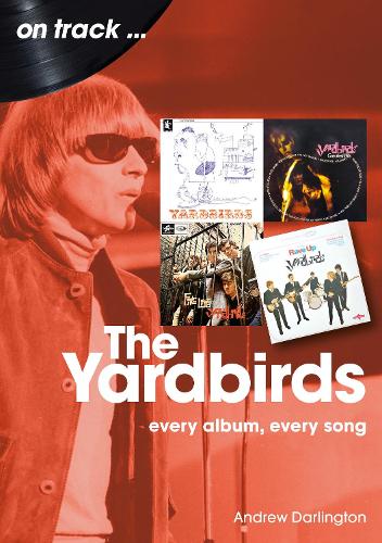 Andrew Darlington The Yardbirds On Track