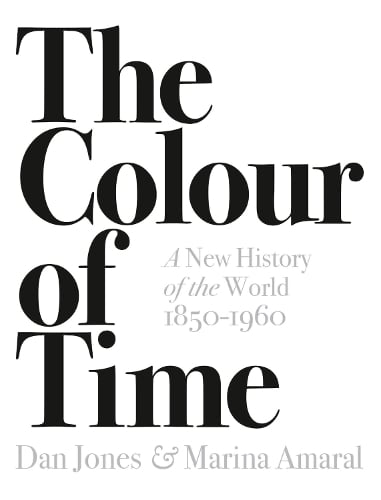 The Colour of Time: A New History of the World, 1850-1960 (Paperback)
