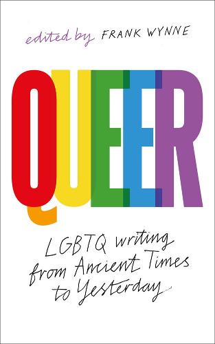 Book cover with writing that reads: Queer: A Collection of LGBTQ Writing from Ancient Times to Yesterday (Hardback)