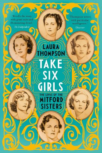 Take 6 girls : The life of the Mitford Sisters - The illustrated edition de Laura Thompson 9781789542646