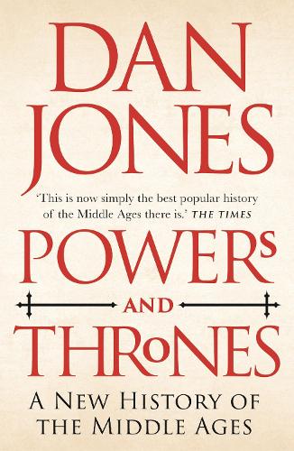 Powers and Thrones: A New History of the Middle Ages (Paperback)
