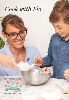 Cook With Flo: (Kids En Cuisine Recipe Book) (Hardback)