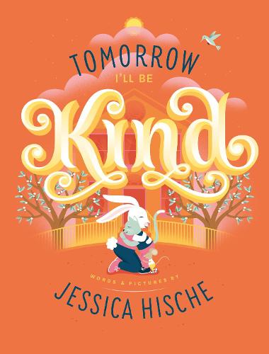 Tomorrow I'll Be Kind (Paperback)
