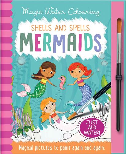 Shells and Spells - Mermaids - Magic Water Colouring (Hardback)