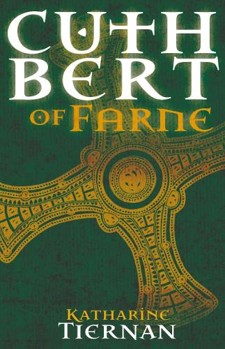 Cuthbert of Farne: A novel of Northumbria's warrior saint - The Cuthbert Novels (Hardback)