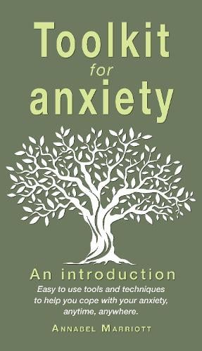 Toolkit for anxiety: Easy to use tools and techniques to help you cope with your anxiety, anytime, anywhere. (Paperback)
