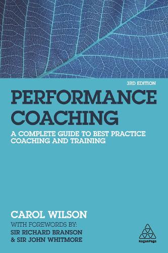 Performance Coaching: A Complete Guide to Best Practice Coaching and Training (Paperback)