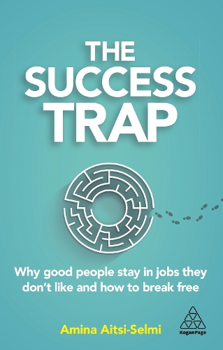 The Success Trap: Why Good People Stay in Jobs They Don't Like and How to Break Free (Paperback)