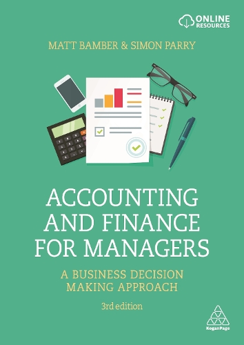 Accounting and Finance for Managers by Matt Bamber, Simon Parry | Waterstones