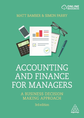 Accounting and Finance for Managers: A Business Decision Making Approach (Hardback)