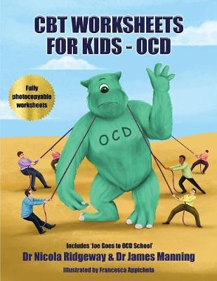 CBT Worksheets for Kids - Ocd: A CBT Worksheets Book for CBT Therapists, CBT Therapists in Training & Trainee Clinical Psychologists: Responsibility Pie Worksheets, Ocd Cycle Worksheets, Thought Watching Handouts, Postponement Worksheets, and Several Other Useful Photocopyable CBT Works - CBT Worksheets 1 (Paperback)