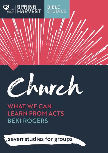 Church: What we can learn from Acts: six studies for groups (Paperback)