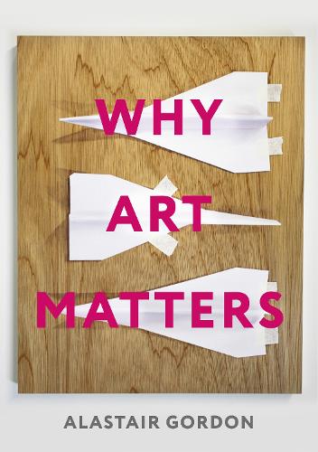 Why Art Matters: A Call for Christians to Create (Paperback)