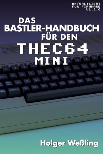 Das Bastler-Handbuch f r den THEC64 Mini (Paperback)