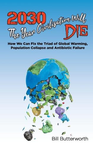 2030 - The Year Civilisation Will Die (Hardback)
