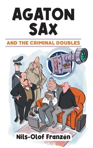 Agaton Sax and the Criminal Doubles - Agaton Sax (Hardback)