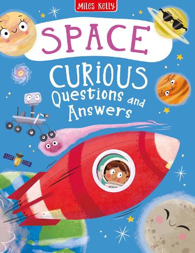 Space Curious Questions and Answers by Miles Kelly | Waterstones