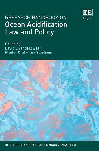 Research Handbook on Ocean Acidification Law and Policy - Research Handbooks in Environmental Law series (Hardback)