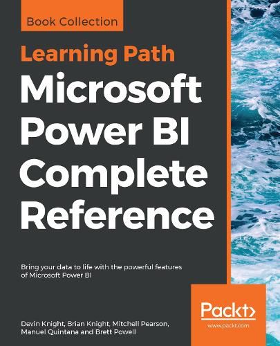 Microsoft Power BI Complete Reference: Bring your data to life with the powerful features of Microsoft Power BI (Paperback)