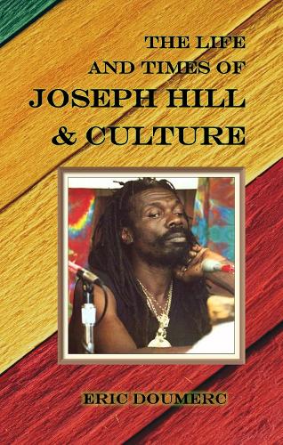 The Life and Times of Joseph Hill & Culture (Paperback)