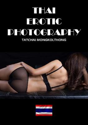 Thai Erotic Photography - Erotic Photography 25 (Paperback)