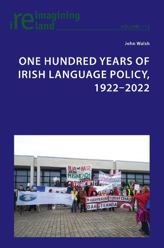 One Hundred Years of Irish Language Policy, 1922-2022 - Reimagining Ireland 112 (Paperback)