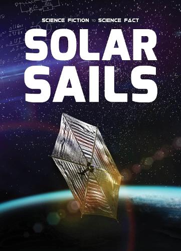 Solar Sails - Science Fiction to Science Fact (Paperback)