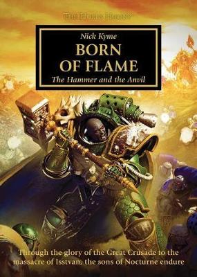 Born of Flame (The Horus Heresy): The Hammer and the Anvil - The Horus Heresy 50 (Paperback)