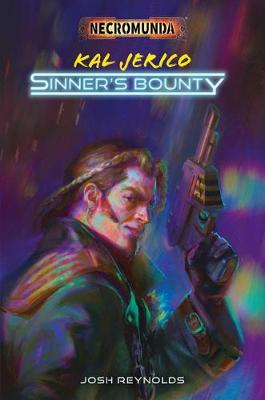 Kal Jerico: Sinner's Bounty - Necromunda (Paperback)