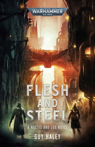 Flesh and Steel - Warhammer 40,000 (Paperback)