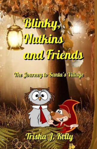 Blinky, Nutkins and Friends: The Journey to Santa's Village (Paperback)