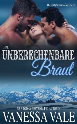 Ihre unberechenbare Braut - Bridgewater M nage-Serie 2 (Paperback)