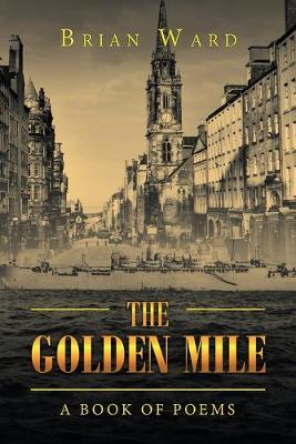 The Golden Mile: A Book of Poems (Paperback)