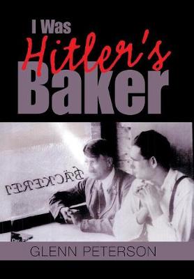 I Was Hitler's Baker (Hardback)