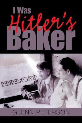 I Was Hitler's Baker (Paperback)