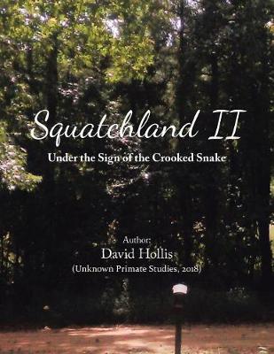 Squatchland Ii: Under the Sign of the Crooked Snake (Paperback)