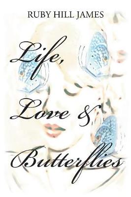 Life, Love & Butterflies (Paperback)