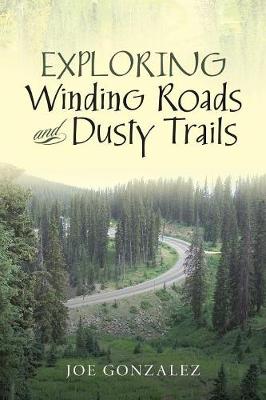 Exploring Winding Roads and Dusty Trails (Paperback)