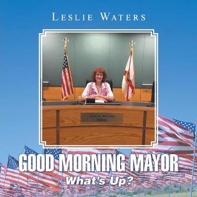 Good Morning Mayor: What's Up? (Paperback)