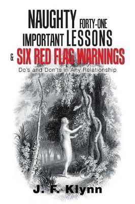 Naughty Forty-One Important Lessons & Six Red Flag Warnings: Do's and Don'ts in Any Relationship (Paperback)