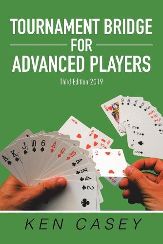Tournament Bridge for Advanced Players: Third Edition 2019 (Paperback)