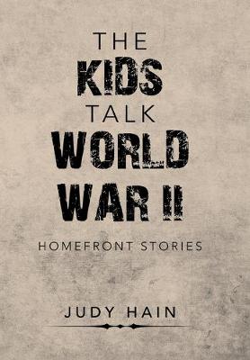 The Kids Talk World War Ii: Homefront Stories (Hardback)